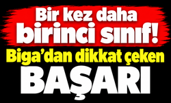 Bir kez daha birinci sınıf! Biga’dan dikkat çeken başarı