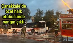 Çanakkale’de özel halk otobüsünde yangın çıktı
