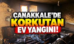 Çanakkale’de Korkutan Ev Yangını!