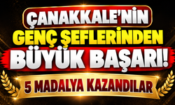 Çanakkale’nin genç şeflerinden büyük başarı! 5 madalya kazandılar