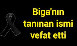 Biga'nın tanınan ismi vefat etti