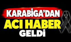 Karabiga’dan acı haber geldi