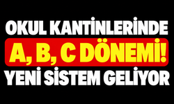 Okul kantinlerinde A, B, C dönemi! Yeni sistem geliyor