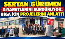 Sertan Güremen Ziyaretlerini Sürdürüyor: Biga İçin Projelerini Anlatıyor