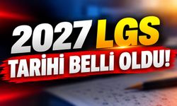 2027 LGS tarihi belli oldu!
