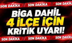 Biga dahil 4 ilçe için kritik uyarı!