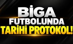 Biga futbolunda tarihi protokol!