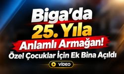 Biga’da 25. Yıla anlamlı armağan! Özel çocuklar için ek bina açıldı