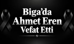 Biga’da Ahmet Eren Vefat Etti