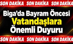 Biga’da Bayram Öncesi Vatandaşlara Önemli Duyuru
