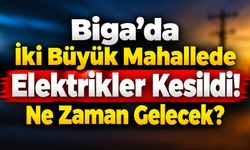 Biga’da iki büyük mahallede elektrikler kesildi! Ne zaman gelecek?