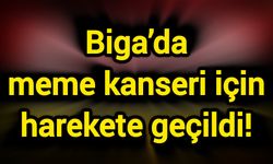 Biga’da meme kanseri için harekete geçildi!