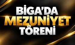 Biga’da mezuniyet töreni