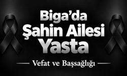 Biga’da Şahin Ailesi Yasta