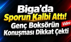 Biga’da sporun kalbi attı! Genç boksörün konuşması dikkat çekti