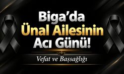 Biga’da Ünal Ailesinin Acı Günü!