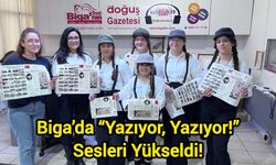 Biga’da “Yazıyor, Yazıyor!” Sesleri Yükseldi!