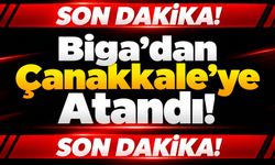 Biga’dan Çanakkale’ye Atandı!