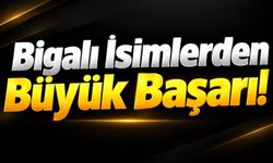 Bigalı İsimlerden Büyük Başarı!
