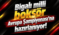 Bigalı milli boksör Avrupa Şampiyonası’na hazırlanıyor!