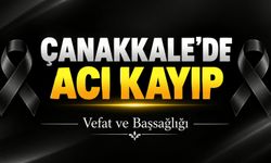 Çanakkale’de Acı Kayıp