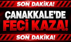 Çanakkale’de Feci Kaza!