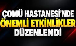 ÇOMÜ Hastanesi'nde önemli etkinlikler düzenlendi