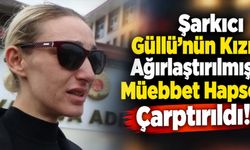 Şarkıcı Güllü'nün kızı ağırlaştırılmış müebbet hapse çarptırıldı