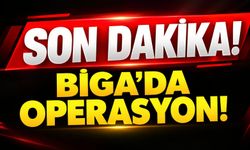 Son Dakika! Biga'da operasyon!