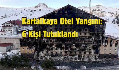 Kartalkaya Otel Yangını: 6 Kişi Tutuklandı