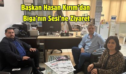 Başkan Hasan Kırım’dan Biga’nın Sesi’ne Ziyaret