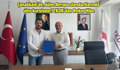 Çanakkale’de, köye Avrupa standartlarında ahır kuruluyor! TKDK’dan Rekor Hibe