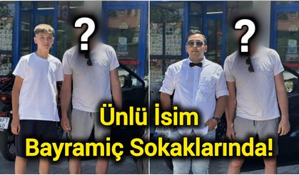 Ünlü İsim Bayramiç Sokaklarında!