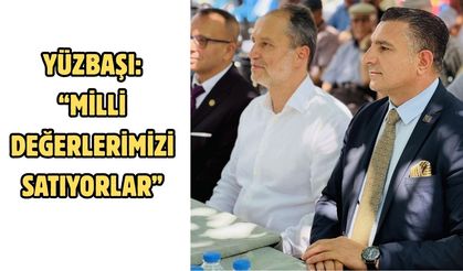 Yüzbaşı: “Milli Değerlerimizi Satıyorlar”