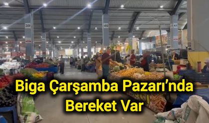 Biga Çarşamba Pazarı’nda Bereket Var