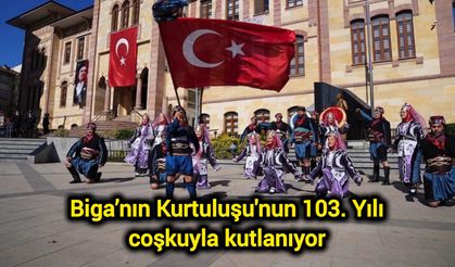 Biga’nın Kurtuluşu'nun 103. Yılı coşkuyla kutlanıyor
