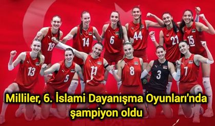 Milliler, 6. İslami Dayanışma Oyunları'nda şampiyon oldu