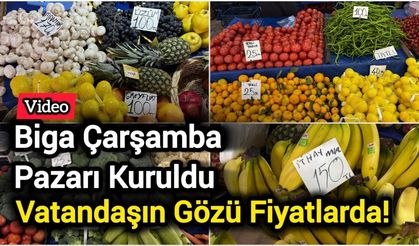 Biga Çarşamba Pazarı Kuruldu: Vatandaşın Gözü Fiyatlarda!
