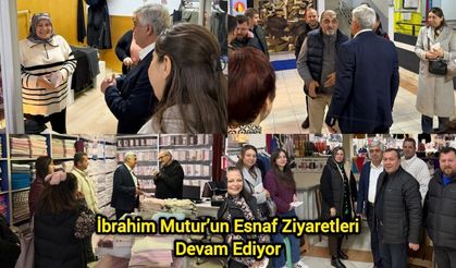 İbrahim Mutur’un Esnaf Ziyaretleri Devam Ediyor