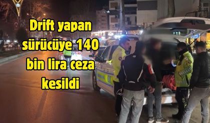 Drift yapan sürücüye 140 bin lira ceza kesildi