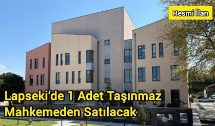 Lapseki’de 1 Adet Taşınmaz Mahkemeden Satılacak
