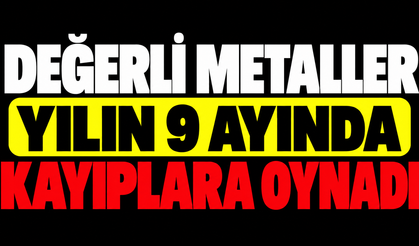 Değerli metaller yılın 9 ayında kayıplara oynadı