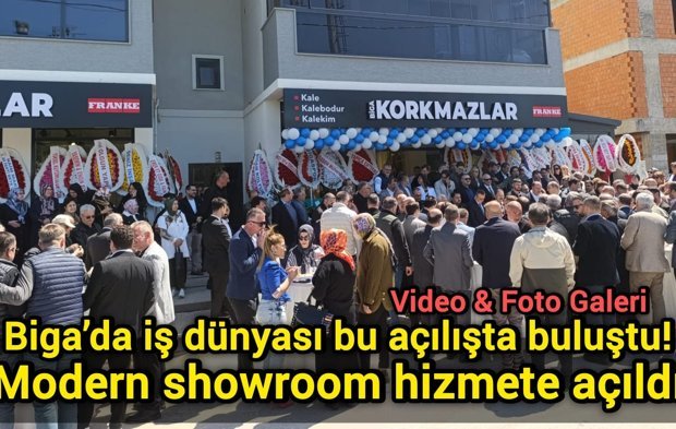 Biga’da iş dünyası bu açılışta buluştu! Modern showroom hizmete açıldı