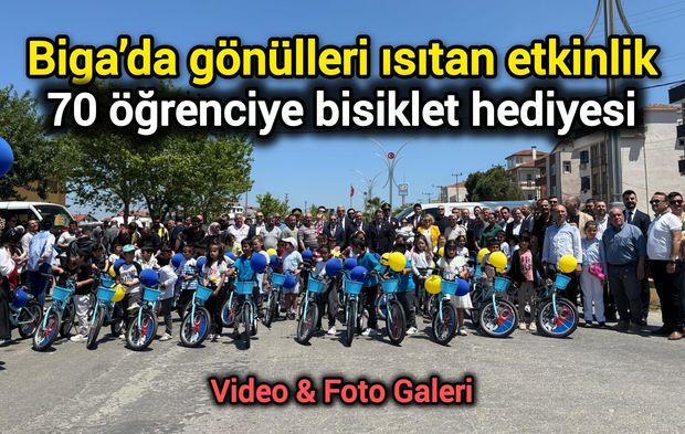 Biga’da gönülleri ısıtan etkinlik: 70 öğrenciye bisiklet hediyesi