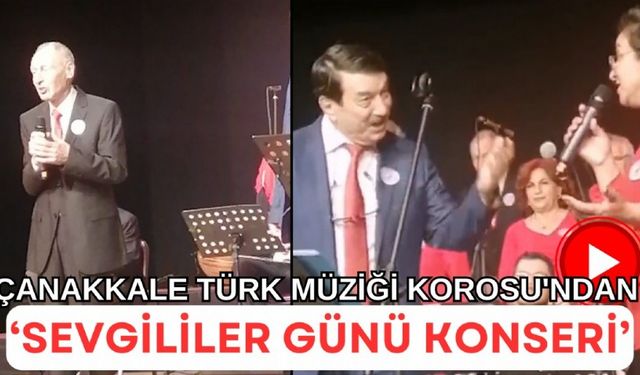 Çanakkale Türk Müziği Korosu'ndan ‘Sevgililer Günü Konseri’