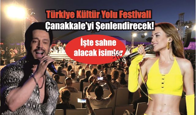 Türkiye Kültür Yolu Festivali Çanakkale’yi Şenlendirecek!