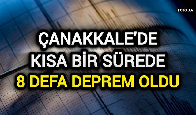 Çanakkale’de kısa bir sürede 8 kez deprem oldu