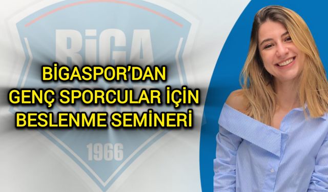 Bigaspor’dan Genç Sporcular İçin Beslenme Semineri