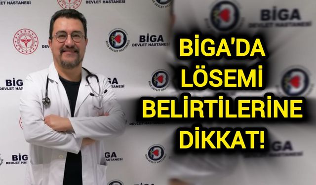 Çanakkale Biga'da lösemi belirtilerine dikkat!