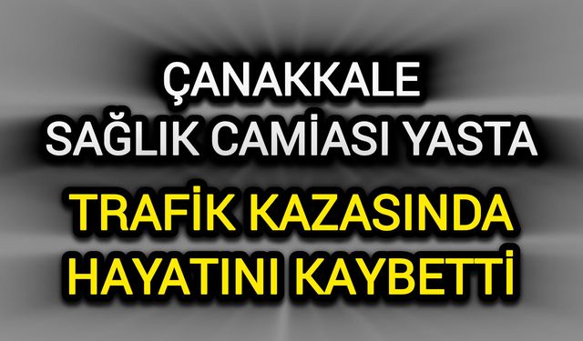 Çanakkale Sağlık Camiası Yasta